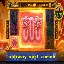 subway surf zurich